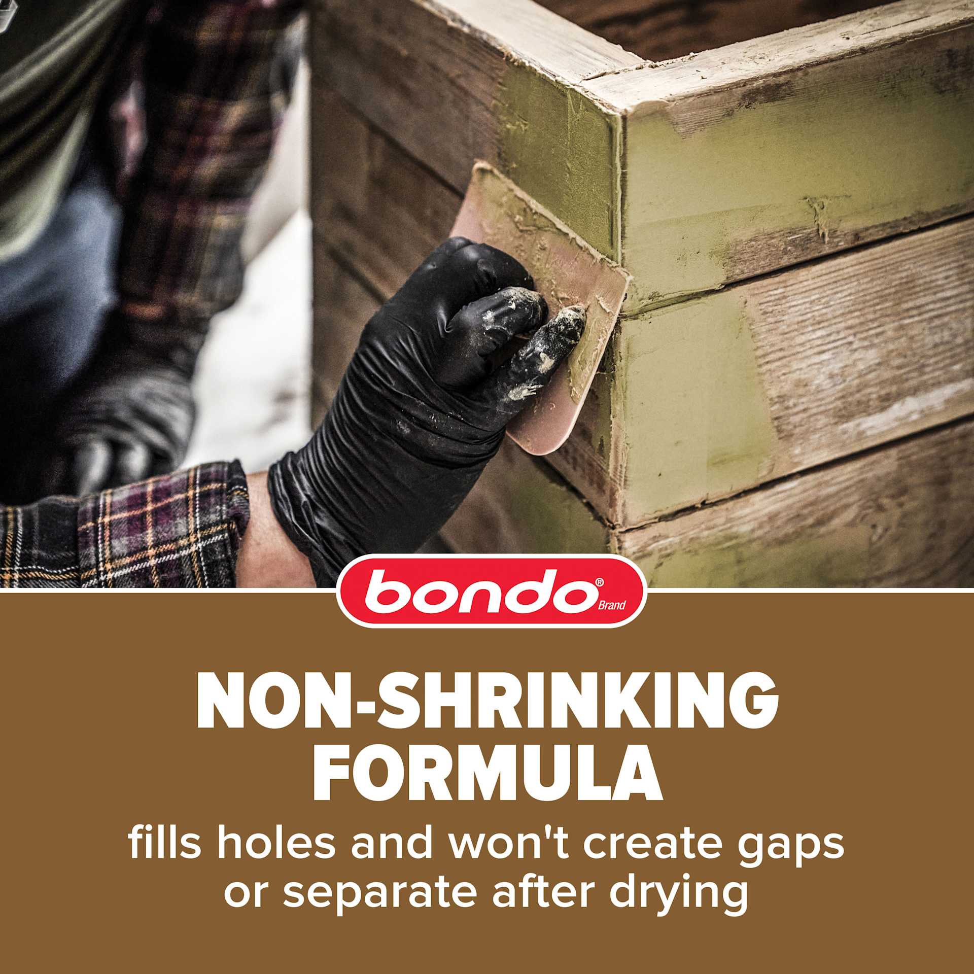 Non-Shrinking Formula fills holes and won't create gaps or seperate after drying