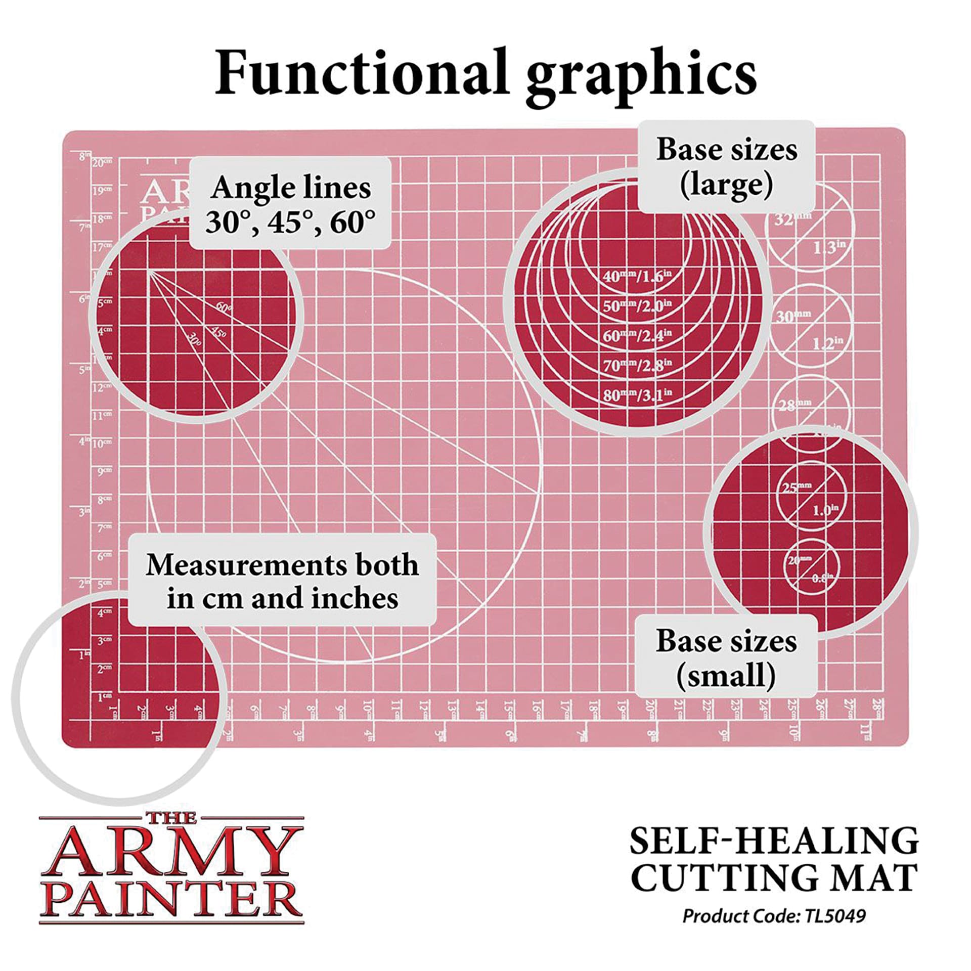 The Army Painter Self-Healing Cutting Mat.Functional graphics. Angle lines at 30, 45, and 60 degrees. Large base size marks at 40mm, 50mm, 60mm, 70mm,and 80mm. Small base sizes at 20mm, 25mm, 28mm, 30mm, and 32mm. Measurements both in cm and inches. TL5049