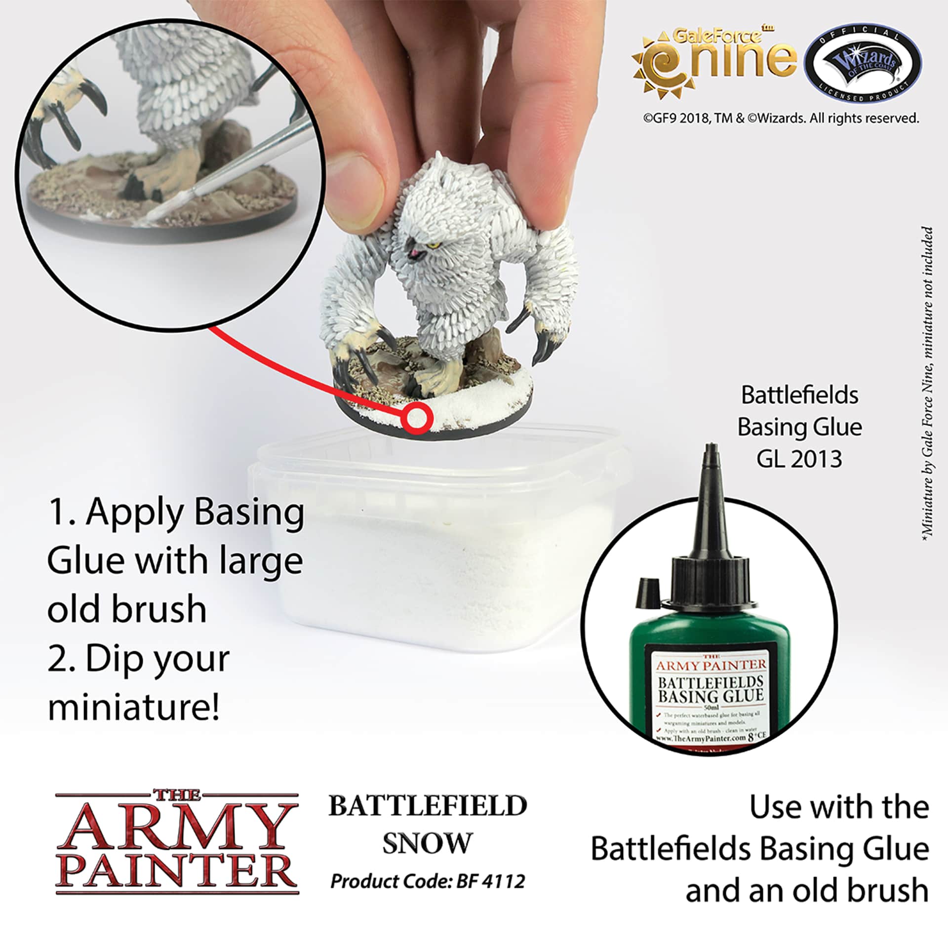 1. Apply basing glue with large old brush. 2. Dip your miniature. Use the Battlefields Basing glue and an old brush. Battlefields basing glue GL2013. Miniature by Gale Force Nine. Miniature not included.