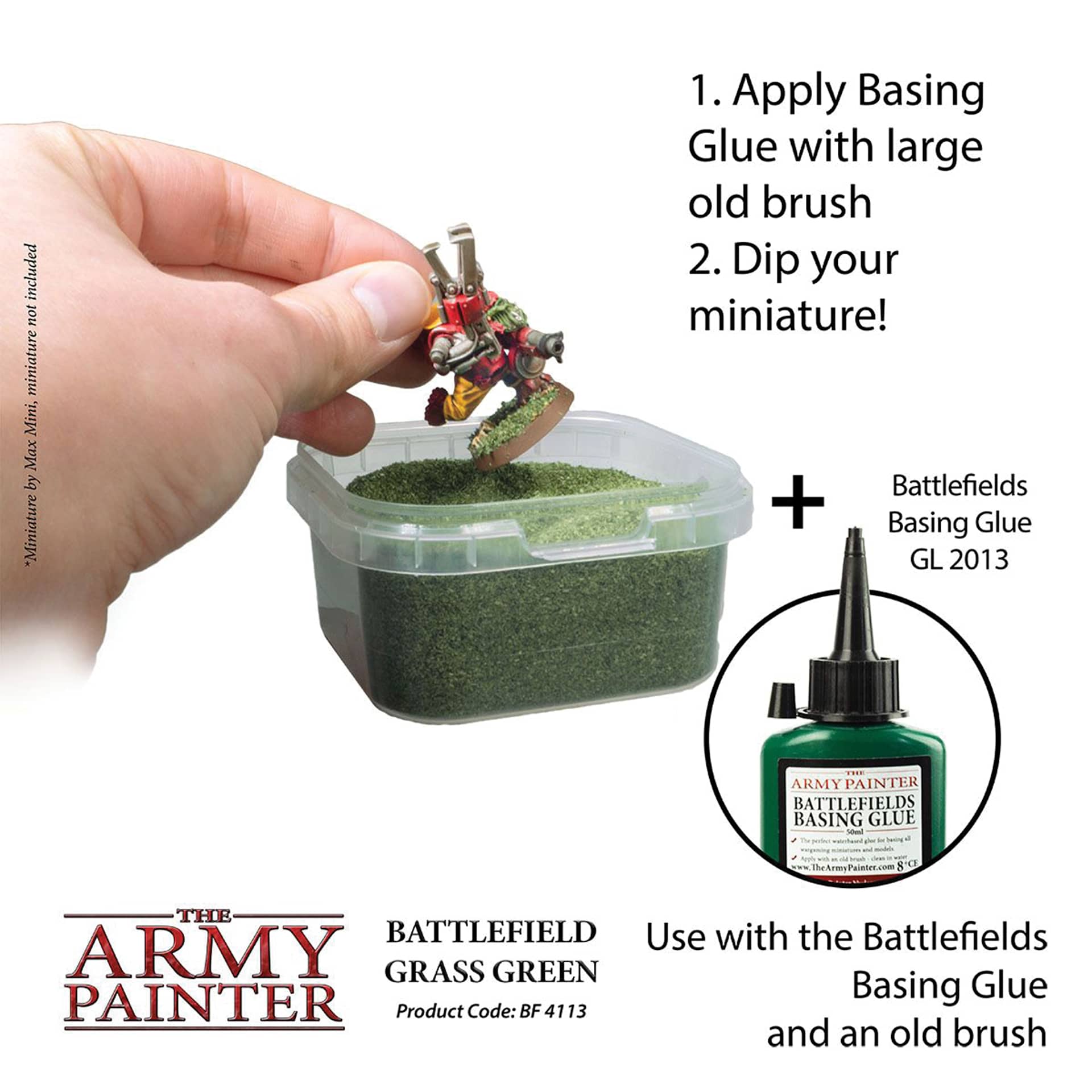 Battlefield Grass Green. 1. Apply basing glue with large old brush. 2. Dip your miniature! Battlefields basing glue GL2013. Use with the Battlefields Basing Glue and an old brush.
