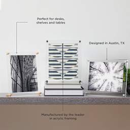 Perfect for desks, shelves and tables. Manufactured by the leader in acrylic framing. Designed in Austin, TX.
