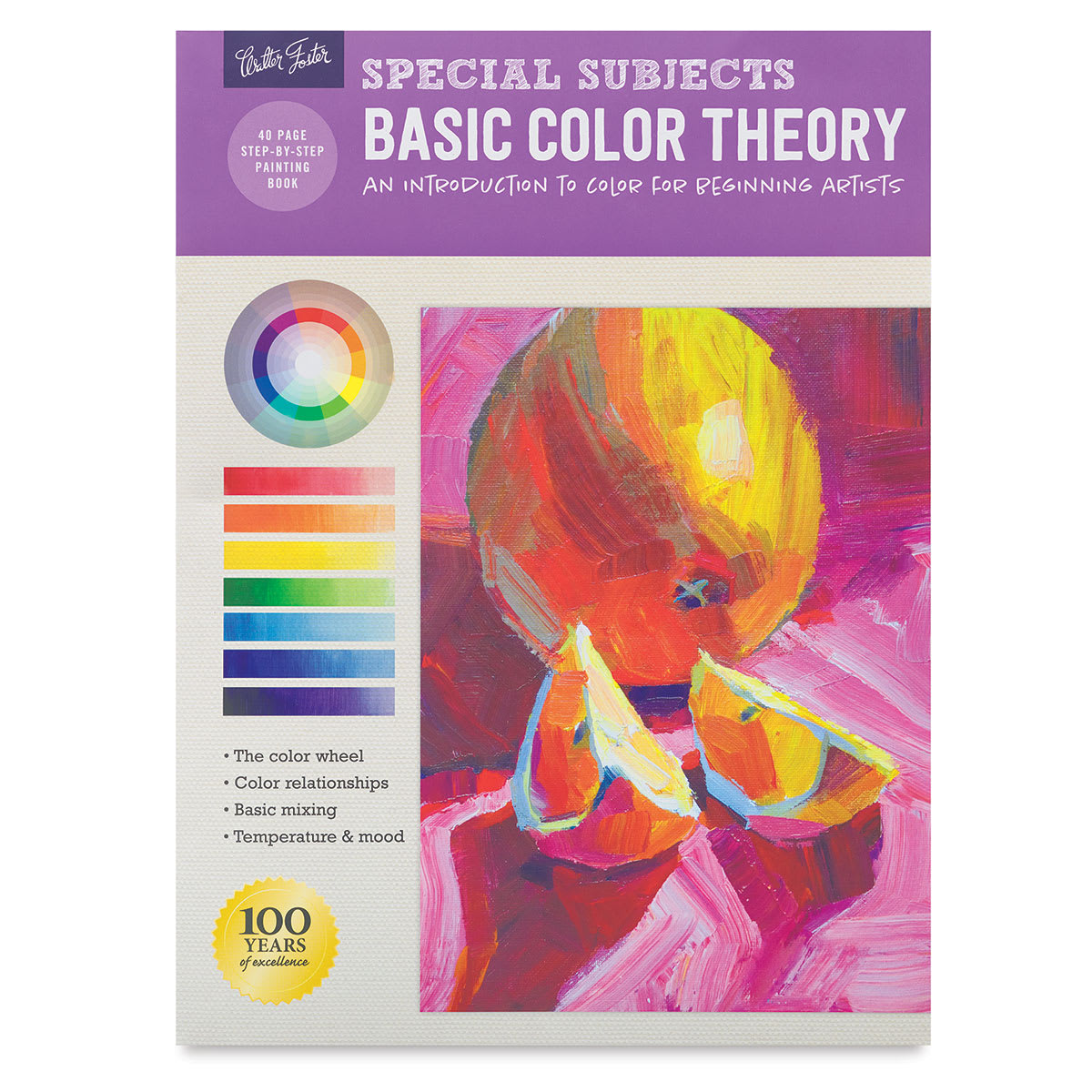 Special Subjects: Basic Color Theory An introduction to color for beginning artists