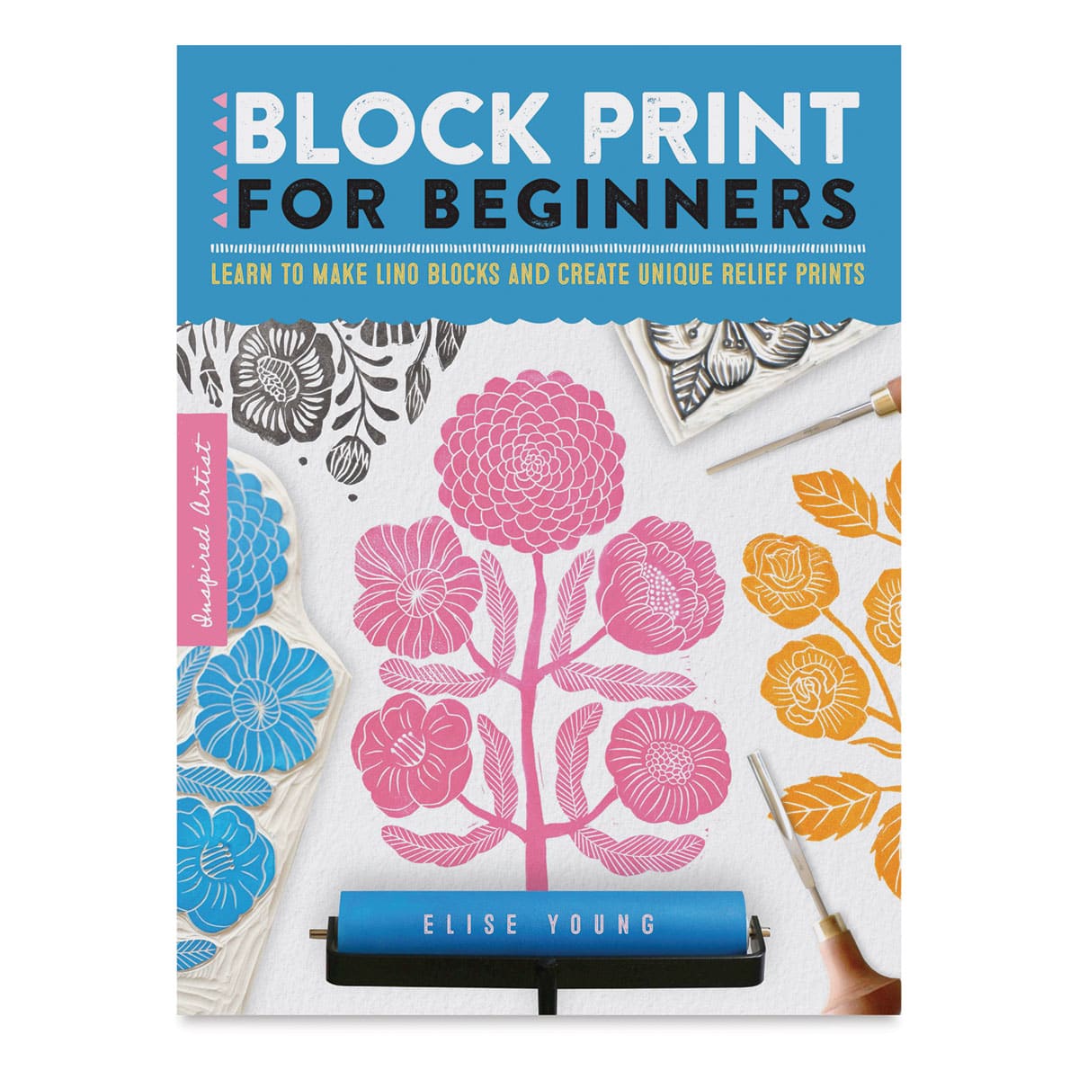Block Print for Beginners Learn to make lino blocks and create unique relief prints