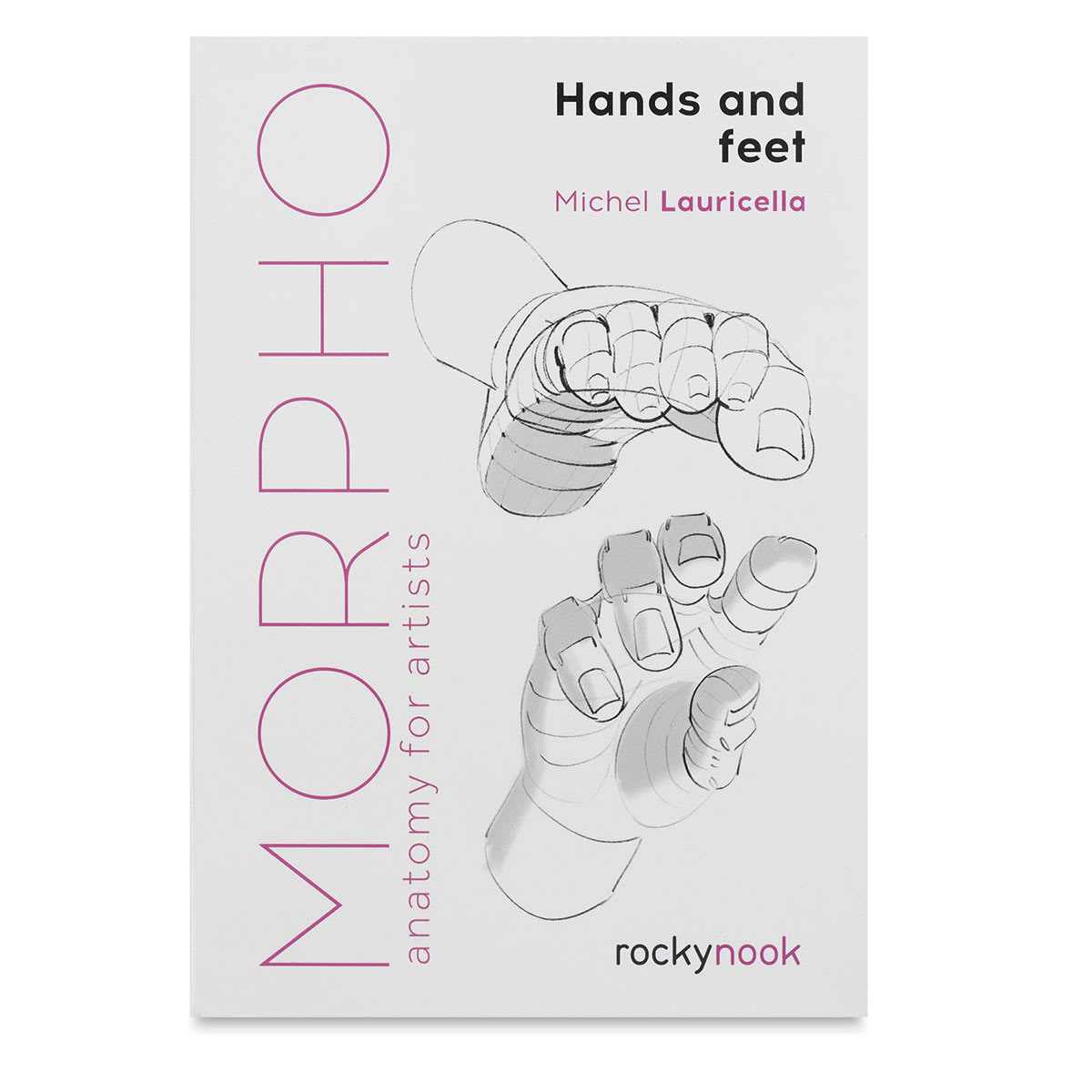 Morpho Anatomy for Artists Hands and Feet